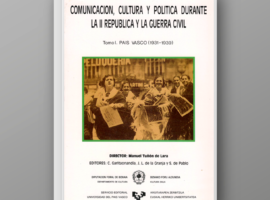 Comunicación, cultura y política en la II República y la Guerra Civil