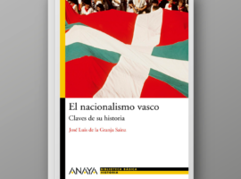 El nacionalismo vasco. Claves de su historia