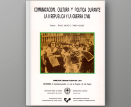 Comunicación, cultura y política en la II República y la Guerra Civil