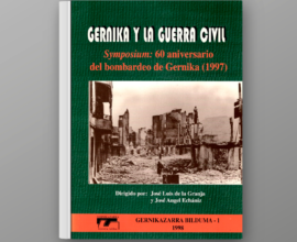 Gernika y la Guerra Civil. Symposium: 60 aniversario del bombardeo de Gernika (1997)
